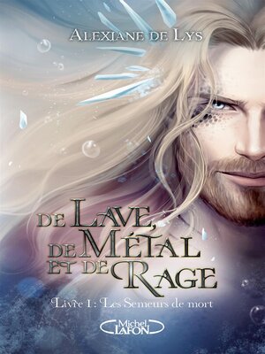 cover image of De lave, de métal et de rage--Tome 1